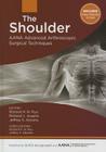 The Shoulder: AANA Advanced Arthroscopic Surgical Techniques By Richard K.N. Ryu, MD, Richard L. Angelo, MD, Jeffrey Abrams, MD Cover Image