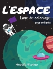 L'espace Livre de coloriage pour enfants: 4-8 ans - Livre de coloriage avec planètes, astronautes, vaisseaux spatiaux et fusées Cover Image