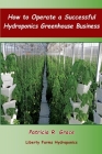 How To Operate a Successful Hydroponics Greenhouse Business Cover Image