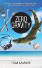 Zero Gravity By Tom Lamarr Cover Image