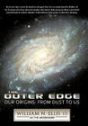 The Outer Edge: Our Origins: From Dust to Us By III Ellis, William N. Cover Image