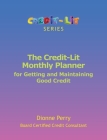 The Credit-Lit Monthly Planner for Getting and Maintaining Good Credit By Dionne Perry Cover Image