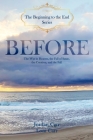Before: A Fictional Novel of the Fall of Satan, the War in Heaven, the Creation, and the Fall By Loni Carr, Jordan Carr Cover Image