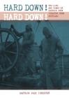 Hard Down! Hard Down!: The Life and Times of Captain John Isbester from Shetland By Captain Jack Isbester Cover Image