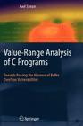 Value-Range Analysis of C Programs: Towards Proving the Absence of Buffer Overflow Vulnerabilities By Axel Simon Cover Image