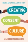 Creating Consent Culture: A Handbook for Educators Cover Image