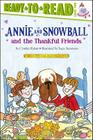 Annie and Snowball and the Thankful Friends: Ready-to-Read Level 2 By Cynthia Rylant, Suçie Stevenson (Illustrator) Cover Image
