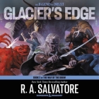 Glacier's Edge By R. A. Salvatore, Victor Bevine (Read by) Cover Image