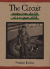 The Circuit: Stories from the Life of a Migrant Child By Francisco Jiménez Cover Image