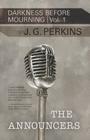 The Announcers: Darkness Before Mourning, Volume 1 By J. G. Perkins Cover Image
