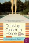 Drinking Closer to Home: A Novel By Jessica Anya Blau Cover Image