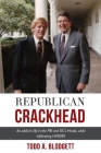 Republican Crackhead: An addict's life in the FBI and DC's Hoods, while infiltrating HATERS By Todd A. Blodgett Cover Image