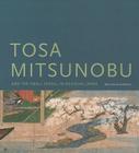 Tosa Mitsunobu and the Small Scroll in Medieval Japan By Melissa McCormick Cover Image