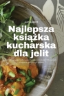 Najlepsza książka kucharska dla jelit By Alicja Mróz Cover Image