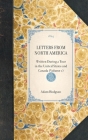 Letters from North America: Written During a Tour in the United States and Canada (Volume 1) (Travel in America) By Adam Hodgson Cover Image