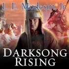 Darksong Rising Lib/E: The Third Book of the Spellsong Cycle By L. E. Modesitt, Amy Landon (Read by) Cover Image