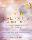 The Lucid Dreaming Workbook: A Step-By-Step Guide to Mastering Your Dream Life Cover Image
