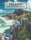 Island: The Picture Book of Amazing Island Great Gift for Alzheimer's Patients and Seniors with Dementia. By Sona Publisher Cover Image
