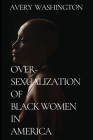 Over-Sexualization of Black Women in America Cover Image