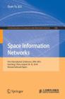 Space Information Networks: First International Conference, Sinc 2016, Kunming, China, August 24-25, 2016. Revised Selected Papers (Communications in Computer and Information Science #688) By Quan Yu (Editor) Cover Image