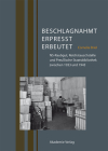 Beschlagnahmt, Erpresst, Erbeutet: Ns-Raubgut, Reichstauschstelle Und Preußische Staatsbibliothek Zwischen 1933 Und 1945 Cover Image