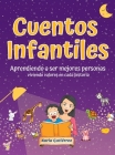 Cuentos Infantiles Aprendiendo a ser mejores personas: Viviendo valores en cada historia By Karla Gutiérrez Cover Image