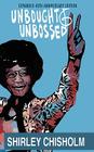 Unbought and Unbossed: Expanded 40th Anniversary Edition By Shirley Chisholm, Shola Lynch (Afterword by), Donna Brazile (Foreword by) Cover Image