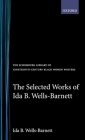 The Selected Works of Ida B. Wells-Barnett (Schomburg Library of Nineteenth-Century Black Women Writers) By Ida B. Wells-Barnett, Trudier Harris (Introduction by) Cover Image