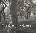 The City in a Garden: A Photographic History of Chicago's Parks (Center for American Places - Center Books on Chicago and Environs) Cover Image