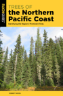 Trees of the Northern Pacific Coast: Identifying the Region's Prominent Trees Cover Image