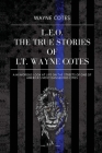 L.E.O.: The True Stories of LT Wayne Cotes By Wayne Cotes Cover Image