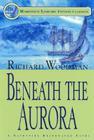 Beneath the Aurora: #12 A Nathaniel Drinkwater Novel (Nathaniel Drinkwater Novels #12) By Richard Woodman Cover Image
