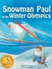 Snowman Paul at the Winter Olympics By Yossi Lapid, Joanna Pasek (Illustrator) Cover Image