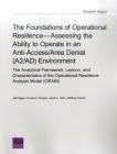 The Foundations of Operational Resilience--Assessing the Ability to Operate in an Anti-Access/Area Denial (A2/Ad) Environment: The Analytical Framewor By Jeff Hagen, Forrest E. Morgan, Jacob L. Heim Cover Image