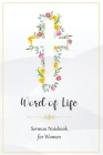 Word of Life: Sermon Notebook for Women By Word Span Publishing Cover Image
