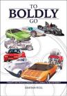 To Boldly Go: twenty six vehicle designs that dared to be different By Graham Hull Cover Image