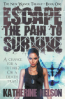 Escape the Pain to Survive (New Waiver Trilogy #1) Cover Image