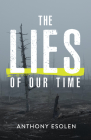 The Lies of Our Time By Anthony Esolen Cover Image