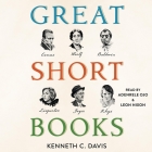 Great Short Books: A Year of Reading--Briefly By Kenneth C. Davis, Kenneth C. Davis (Contribution by), Leon Nixon (Read by) Cover Image
