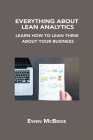 Everything about Lean Analytics: Learn How to Lean Think about Your Business By Ewen McBride Cover Image