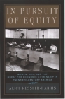In Pursuit of Equity: Women, Men, and the Quest for Economic Citizenship in 20th-Century America By Alice Kessler-Harris Cover Image