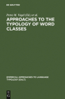Approaches to the Typology of Word Classes (Empirical Approaches to Language Typology [Ealt] #23) By Petra M. Vogel (Editor), Bernard Comrie (Editor) Cover Image