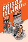 Prison Island: A Graphic Memoir By Ms. Colleen Frakes Cover Image