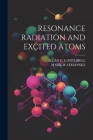 Resonance Radiation and Excited Atoms By Allan C. G. Mitchell, Mark W. Zemansky Cover Image