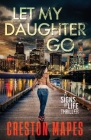 Let My Daughter Go By Creston Mapes Cover Image