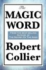 The Magic Word By Robert Collier Cover Image