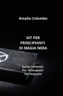 Kit Per Principianti Di Magia Nera: Guida Completa Per Principianti Per Imparare Cover Image