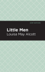 Little Men By Louisa May Alcott, Mint Editions (Contribution by) Cover Image