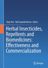 Herbal Insecticides, Repellents and Biomedicines: Effectiveness and Commercialization By Vijay Veer (Editor), Reji Gopalakrishnan (Editor) Cover Image