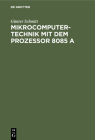 Mikrocomputertechnik mit dem Prozessor 8085 A Cover Image